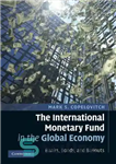 دانلود کتاب The International Monetary Fund in the Global Economy: Banks, Bonds, and Bailouts – صندوق بین المللی پول در...