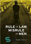 دانلود کتاب Rule of Law, Misrule of Men (Boston Review Books) – حاکمیت قانون، قانون غلط مردان (کتاب نقد بوستون)