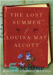 دانلود کتاب The Lost Summer of Louisa May Alcott – تابستان گمشده لوئیزا می آلکات