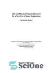 دانلود کتاب Life and Physical Sciences Research for a New Era of Space Exploration: An Interim Report – تحقیقات علوم...