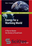 دانلود کتاب Energy for a Warming World: A Plan to Hasten the Demise of Fossil Fuels – انرژی برای جهان...