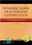 دانلود کتاب Pediatric Nurse Practitioner Certification Study Question Book, Third Edition – کتاب سوالات مطالعه گواهینامه پرستار اطفال، ویرایش سوم