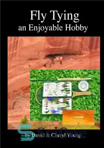 دانلود کتاب Fly Tying: An Enjoyable Hobby (Fishing Angling) – بستن پرواز: یک سرگرمی لذت بخش (ماهیگیری ماهیگیری)