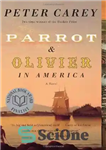 دانلود کتاب Parrot and Olivier in America (Vintage International) – طوطی و اولیویه در آمریکا (وینتیج بین المللی)