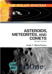 دانلود کتاب Asteroids, Meteorites, and Comets, Revised Edition (The Solar System) – سیارک ها، شهاب سنگ ها و دنباله دارها،...