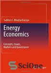 دانلود کتاب Energy Economics: Concepts, Issues, Markets and Governance – اقتصاد انرژی: مفاهیم، مسائل، بازارها و حکمرانی
