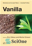 دانلود کتاب Vanilla (Medicinal and Aromatic Plants – Industrial Profiles) – وانیل (گیاهان دارویی و معطر – پروفیل های صنعتی)