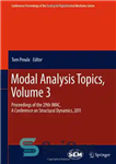 دانلود کتاب Modal Analysis Topics, Volume 3: Proceedings of the 29th IMAC, A Conference on Structural Dynamics, 2011 – مباحث...