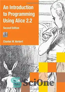 دانلود کتاب An Introduction to Programming Using Alice 2.2 – مقدمه ای بر برنامه نویسی با استفاده از Alice 2.2