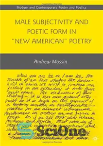 دانلود کتاب Male Subjectivity and Poetic Form in New American Poetry (Modern and Contemporary Poetry and Poetics) – ذهنیت مردانه...