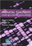 دانلود کتاب Prenatal Diagnosis: Cases and Clinical Challenges – تشخیص پیش از تولد: موارد و چالش های بالینی