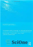 دانلود کتاب Tourism and Change in Polar Regions: Climate, Environments and Experiences (Contemporary Geographies of Leisure, Tourism and Mobility) –...