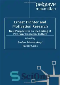 دانلود کتاب Ernest Dichter and Motivation Research: New Perspectives on the Making of Post-war Consumer Culture – ارنست دیشتر و... 