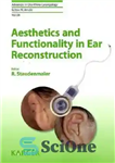 دانلود کتاب Aesthetics and Functionality in Ear Reconstruction (Advances in Oto-Rhino-Laryngology, Vol. 68) – زیبایی‌شناسی و کارکرد در بازسازی گوش...