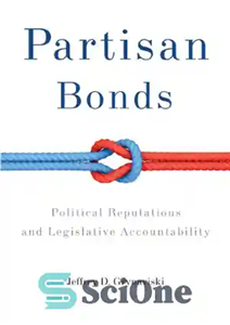 دانلود کتاب Partisan Bonds: Political Reputations and Legislative Accountability – پیوندهای حزبی: شهرت سیاسی و پاسخگویی قانونی