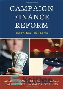 دانلود کتاب Campaign Finance Reform: The Political Shell Game (Lexington Studies in Political Communication) – اصلاحات مالی کمپین: بازی پوسته...