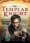 دانلود کتاب The Templar Knight: Book Two of the Crusades Trilogy – شوالیه معبد: کتاب دوم از سه گانه جنگ...