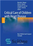 دانلود کتاب Critical Care of Children with Heart Disease: Basic Medical and Surgical Concepts – مراقبت های ویژه از کودکان...