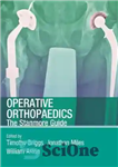 دانلود کتاب Operative Orthopaedics the Stanmore Guide (Hodder Arnold Publication) – راهنمای ارتوپدی جراحی استنمور (انتشارات هودر آرنولد)