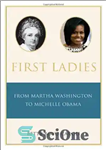 دانلود کتاب First Ladies: From Martha Washington to Michelle Obama – بانوان اول: از مارتا واشنگتن تا میشل اوباما