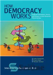 دانلود کتاب How Democracy Works: Political Institutions, Actors, and Arenas in Latin American Policymaking (Interamerican Development Bank) – چگونه دموکراسی...