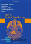 دانلود کتاب Atlas of Pediatric Brain Tumors – اطلس تومورهای مغزی کودکان