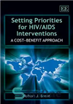 دانلود کتاب Setting Priorities for HIV AIDS Interventions: A Cost-Benefit Approach – تعیین اولویت ها برای مداخلات ایدز HIV: یک...