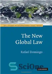 دانلود کتاب The New Global Law (ASIL Studies in International Legal Theory) قانون جدید جهانی (مطالعات در نظریه... 