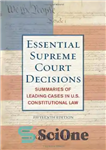 دانلود کتاب The Essential Supreme Court Decisions, 15th Edition: Summaries of Leading Cases in U.S. Constitutional Law (Essential Supreme Court...