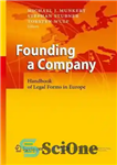 دانلود کتاب Founding a Company: Handbook of Legal Forms in Europe تأسیس شرکت: کتابچه راهنمای اشکال حقوقی در اروپا 