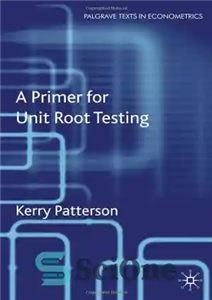 دانلود کتاب A Primer for Unit Root Testing (Palgrave Texts in Econometrics) – آغازگر برای تست ریشه واحد (متون پالگریو...