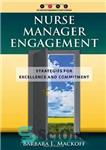 دانلود کتاب Nurse Manager Engagement: Strategies for Excellence and Commitment – تعامل مدیر پرستار: استراتژی هایی برای تعالی و تعهد
