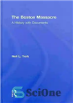 دانلود کتاب The Boston Massacre: A History with Documents – کشتار بوستون: تاریخچه ای با اسناد