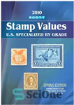 دانلود کتاب Scott Standard Postage Stamp Catalogue Valuing Supplement 2010: Spring Edition (Scott Standard Postage Stamp Catalogue Vol 1 Us...
