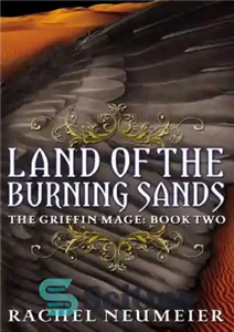 دانلود کتاب Land of the Burning Sands (Griffin Mage Trilogy) – سرزمین شن های سوزان (سه گانه گریفین ماژ) 
