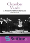 دانلود کتاب Chamber Music: A Research and Information Guide, Third Edition (Routledge Music Bibliographies) – موسیقی مجلسی: راهنمای تحقیق و...