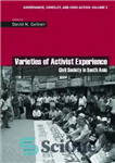 دانلود کتاب Varieties of Activist Experience: Civil Society in South Asia (Governance,Conflict and Civic Action Series) – انواع تجربه فعال:...