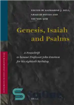 دانلود کتاب Genesis, Isaiah and Psalms: A Festschrift to Honour Professor John Emerton for His Eightieth Birthday (Supplements to Vetus...