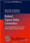 دانلود کتاب Robust Sigma Delta Converters: And Their Application in Low-Power Highly-Digitized Flexible Receivers – مبدل های قوی سیگما دلتا:...