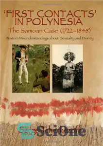 دانلود کتاب First Contacts in Polynesia the Samoan Case (1722-1848) : Western Misunderstanding About Sexuality and Divinity – اولین تماس...