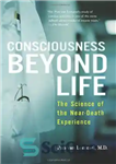 دانلود کتاب Consciousness Beyond Life: The Science of the Near-Death Experience – آگاهی فراتر از زندگی: علم تجربه نزدیک به...
