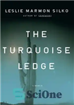 دانلود کتاب The Turquoise Ledge: A Memoir – تاقچه فیروزه ای: خاطره