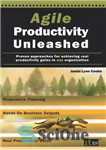 دانلود کتاب Agile Productivity Unleashed: Proven approaches for achieving real productivity gains in any organization – چابک بهره وری آزاد...