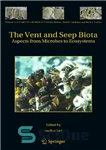 دانلود کتاب The Vent and Seep Biota: Aspects from Microbes to Ecosystems – بیوتای ونت و سیپ: جنبه‌هایی از میکروب‌ها...