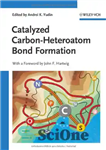 دانلود کتاب Catalyzed Carbon-Heteroatom Bond Formation – تشکیل پیوند کربن-هترواتم کاتالیز شده