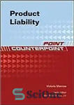 دانلود کتاب Product Liability (Point Counterpoint) – مسئولیت محصول (نقطه نقطه مقابل)