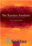 دانلود کتاب The Kantian Aesthetic: From Knowledge to the Avant-Garde – زیبایی شناسی کانتی: از دانش تا آوانگارد