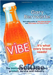 دانلود کتاب The Vibe: The Marketing Handbook for Every Product, Service and Industry – The Vibe: راهنمای بازاریابی برای هر...