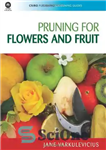 دانلود کتاب Pruning for Flowers and Fruit (CSIRO Publishing Gardening Guides) – هرس برای گل و میوه (راهنماهای باغبانی انتشارات...