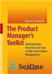 دانلود کتاب The Product Manager’s Toolkit: Methodologies, Processes and Tasks in High-Tech Product Management – مجموعه ابزار مدیر محصول: روش‌ها،...